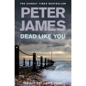 2010-06-07. Dead Like You, by Peter James