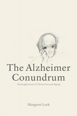 书名：《阿尔兹海默症难题》(The Alzheimer Conundrum) 作者：玛格丽特•洛克(Margaret Lock) 出版社：普林斯顿大学出版社 出版时间：2013年10月