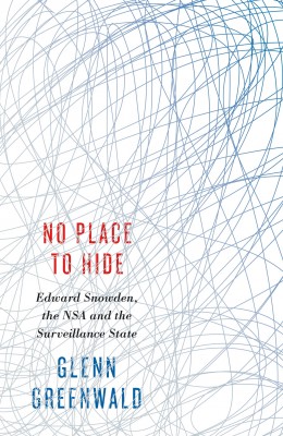 书名：《无处可藏》(No Place To Hide) 作者：格伦•格林沃尔德(Glenn Greenwald) 出版社：Hamish Hamilton (企鹅集团旗下出版社) 出版时间：2014年5月